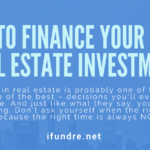 How To Finance Your First Real Estate Investment