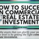 How to Succeed In Commercial Real Estate Investment